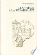Le Cynisme à la Renaissance : D'Erasme à Montaigne ; suivi de Les Espitres de Diogenes (1546)
