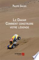 Le Dakar Comment construire votre légende