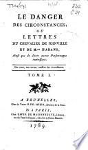 Le danger des circonstances, ou lettres du chevalier de Joinville et de M. lle d'Arans, ainsi que de divers autres personnages intéressans