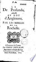 Le De Profundis adressé au Roy d'Angleterre par les rebelles de la Rochelle [en vers]
