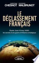 Le déclassement français - Elysée, Quai d'Orsay, DGSE : les secrets d'une guerre d'influence stratég