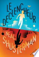 Le déclencheur - Roman fantastique - Ado +
