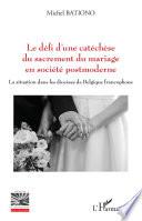 Le défi d'une catéchèse du sacrement du mariage en société postmoderne