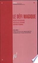 Le Défi magique: Esotérisme, occultisme, spiritisme