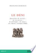 Le Déni : questions de société,de vie privée,de politique,de santé, de rumeurs