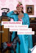 Le dentier du maréchal, Madame Volotinen et autres curiosités