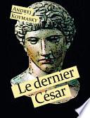 Le dernier César