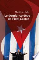 Le dernier cortège de Fidel Castro