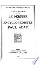 Le dernier des encyclopédistes: Paul Adam