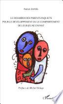 Le désarroi des parents inquiets pour le développement ou le comportement de leur jeune enfant