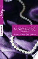Le désir de A à Z, volume 2