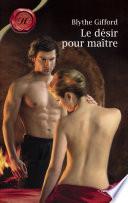Le désir pour maître (Harlequin Les Historiques)