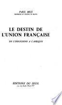 Le destin de l'Union française de l'Indochine à l'Afrique