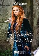 Le Destin des Cœurs Perdus, tome 1 : Les Damoiselles de Castel Dark