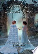 Le destin des cœurs perdus - tome 3 : Les héritiers de Castel Dark