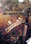 Le destin des cœurs perdus - Version intégrale