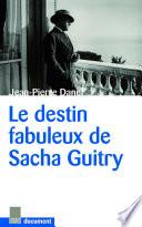 Le Destin fabuleux de Sacha Guitry