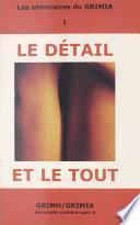 Le Détail et le Tout