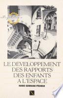 Le développement des rapports des enfants à l'espace