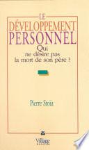 Le Développement personnel : Qui ne désire pas la mort de son père ?
