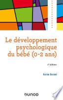 Le développement psychologique du bébé (0-2 ans) -2e éd.