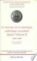 Le devenir de la théologie catholique mondiale depuis Vatican II, 1965-1999