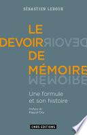Le Devoir de mémoire. Une formule et son histoire