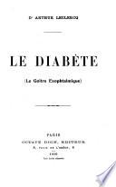 Le diabète. Le goitre exophtalmique