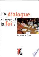 Le dialogue change-t-il la foi ?