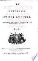 Le dictionaire universel des arts et des sciences de M. D. C. de l'Academie Francoise. Tome premier -second ..