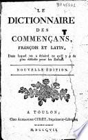 Le dictionnaire des commençans, François et Latin, dans lequel on a éclairci ce qu'il y a de plus difficile pour les enfants