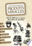 Le dictionnaire des produits miracles