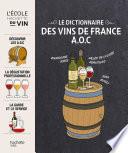 Le dictionnaire des vins de France A.O.C