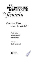 Le dictionnaire iconoclaste du féminin