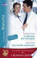 Le dilemme d'un chirurgien - Une famille inattendue - La dette du Dr MacAllister (Harlequin Blanche)