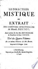 Le directeur mistique ou Extrait des oeuvres spirituelles de Monsr. Bertot...