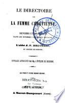 Le directoire de la Femme chrétienne, ou devoirs et apostolat dans les diverses conditions sociales