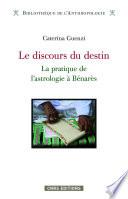 Le Discours du destin . L'astrologie à Bénarés