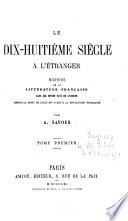 Le dix-huitième siècle à l'étranger, histoire de la littérature française dans les divers pays de l'Europe depuis la mort de Louis XIV jusqu' à la révolution française