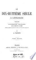 Le dix-huitième siècle à l'étranger: histoire de la littérature française dans les divers pays de l'Europe