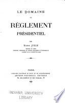 Le domaine du règlement présidentiel