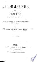 Le Dompteur de femmes, vaudeville en un acte, etc