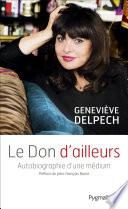 Le Don d'ailleurs. Autobiographie d'une médium