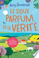 Le doux parfum de la vérité