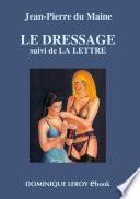 LE DRESSAGE suivi de LA LETTRE