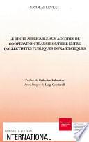Le droit applicable aux accords de coopération transfrontière entre collectivités publiques infra-étatiques
