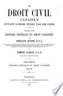 Le droit civil Canadien suivant l'ordre établi par les codes, précédé d'une histoire générale du droit Canadien ...