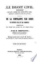 Le droit civil expliqué, suivant l'ordre des articles du Code, depuis et y compris le titre de la vente