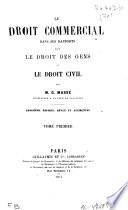 Le droit commercial dans ses rapports avec le droit des gens et le droit civil