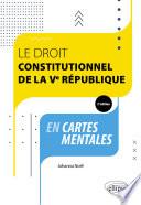 Le Droit constitutionnel de la Ve République en cartes mentales